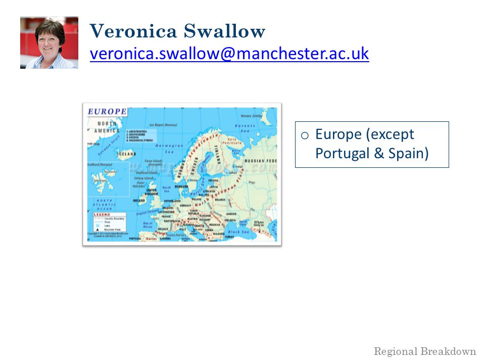 o Europe (except Portugal & Spain) Regional Breakdown Veronica Swallow