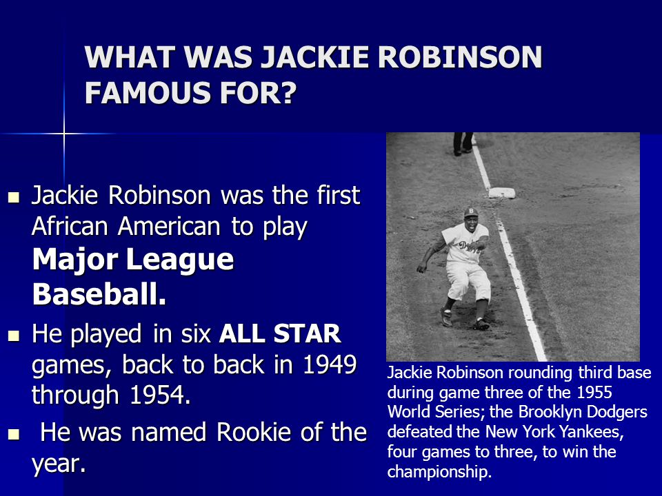 WHAT WAS JACKIE ROBINSON FAMOUS FOR.