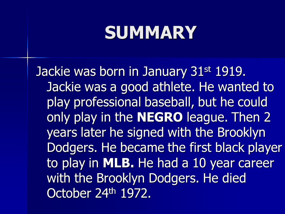 SUMMARY Jackie was born in January 31 st Jackie was a good athlete.