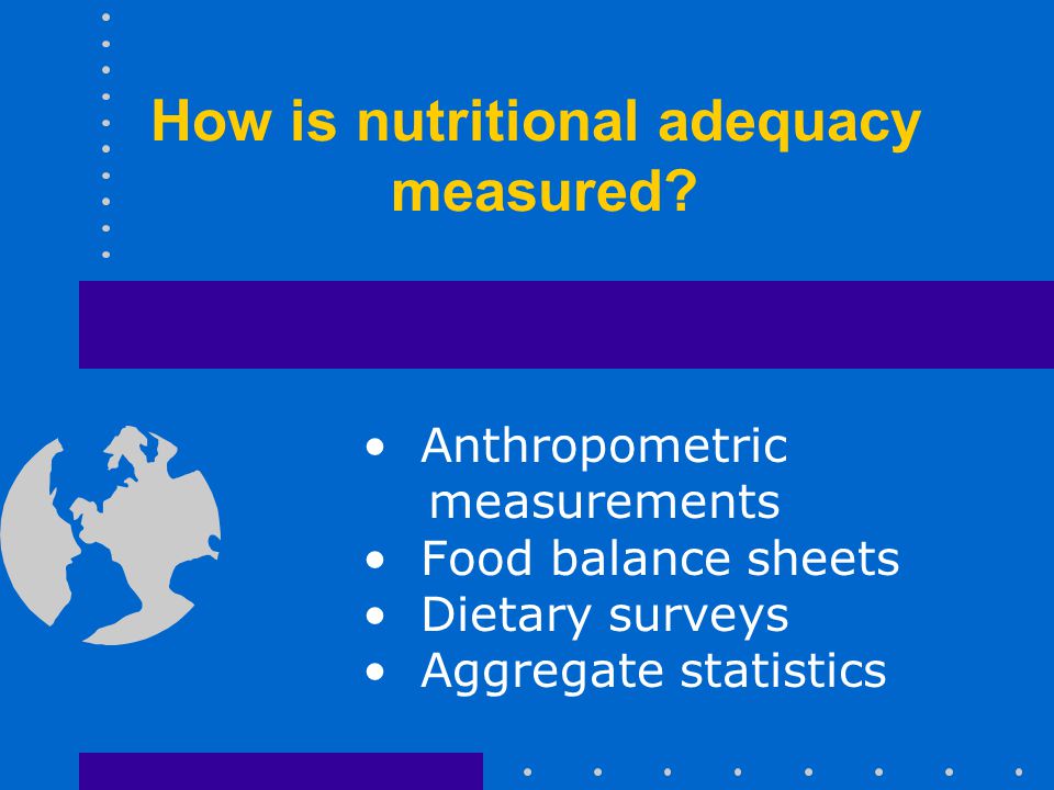 How is nutritional adequacy measured.