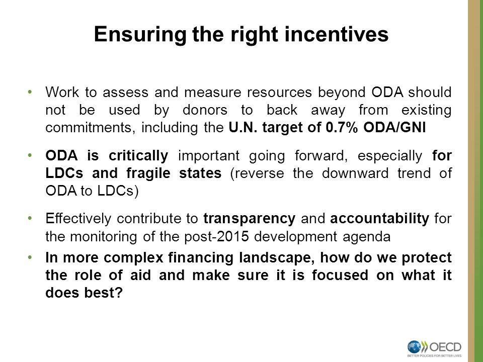 Work to assess and measure resources beyond ODA should not be used by donors to back away from existing commitments, including the U.N.