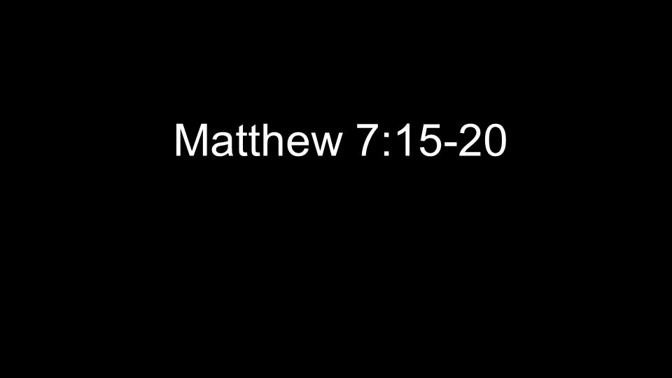 Matthew 7:15-20
