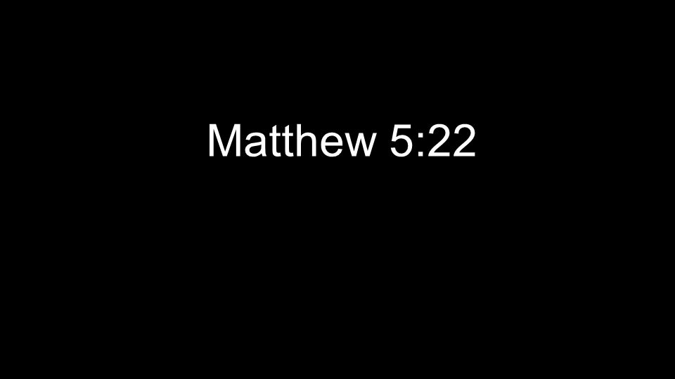 Matthew 5:22