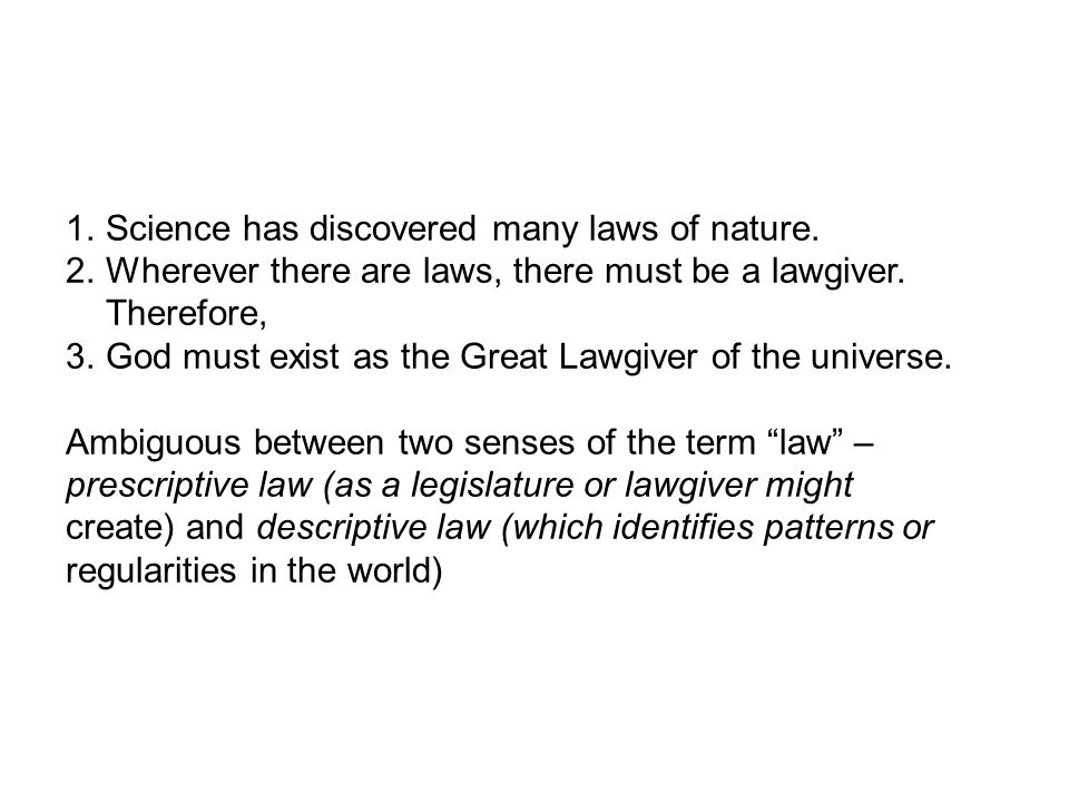 1.Science has discovered many laws of nature. 2.Wherever there are laws, there must be a lawgiver.