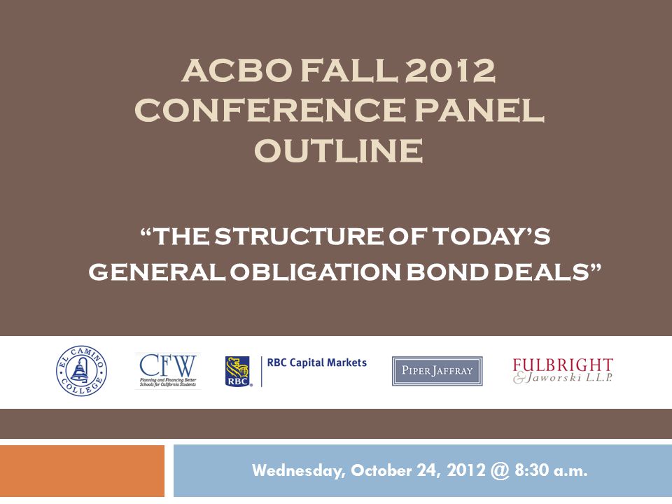 ACBO FALL 2012 CONFERENCE PANEL OUTLINE Wednesday, October 24, 8:30 a.m.