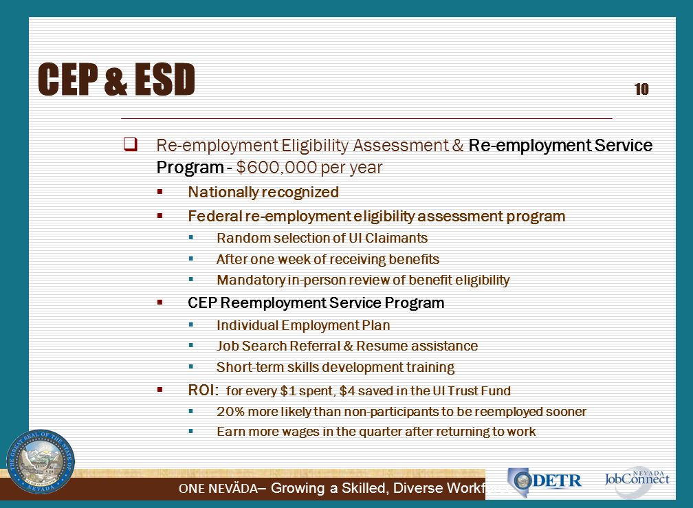 ONE NEVĂDA – Growing a Skilled, Diverse Workforce CEP & Department of Corrections 9  Prisoner Re-entry - $510,000 per year  Job readiness training and job placement services for parolees and ex-offenders