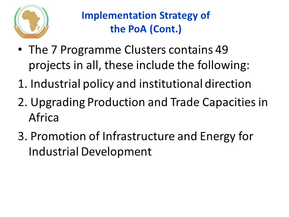 Implementation Strategy of the PoA (Cont.) The 7 Programme Clusters contains 49 projects in all, these include the following: 1.