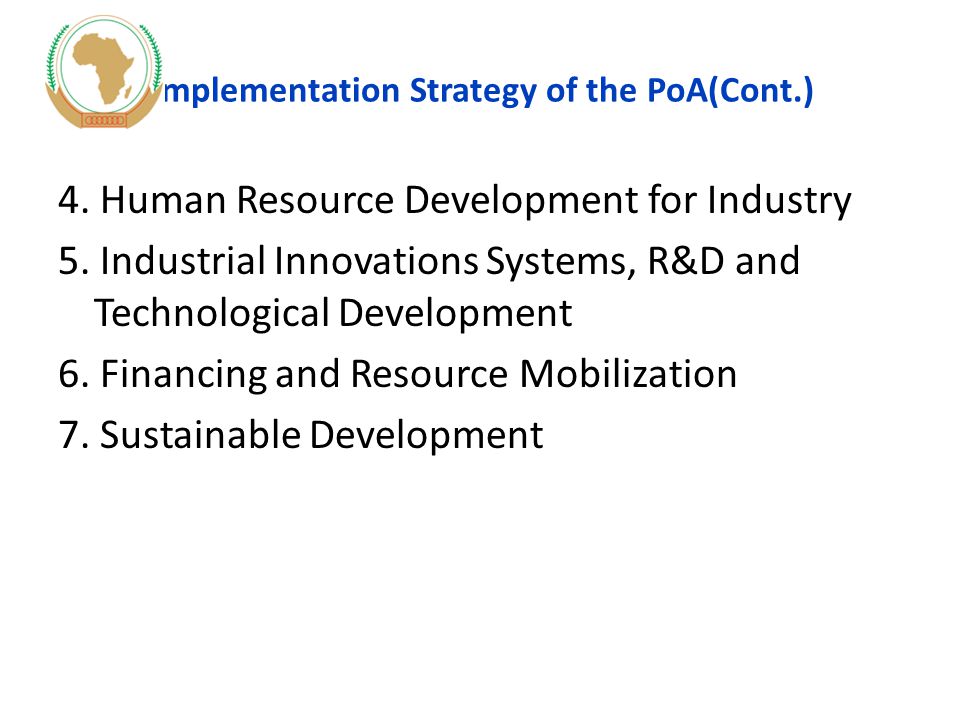 Implementation Strategy of the PoA(Cont.) 4. Human Resource Development for Industry 5.
