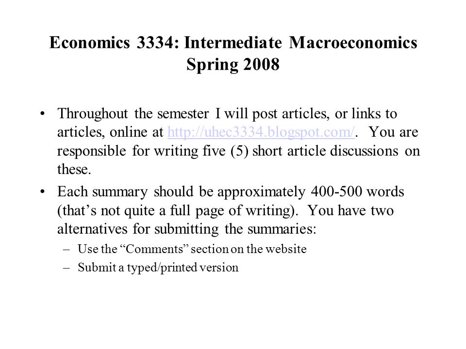 Economics 3334: Intermediate Macroeconomics Spring 2008 Throughout the semester I will post articles, or links to articles, online at