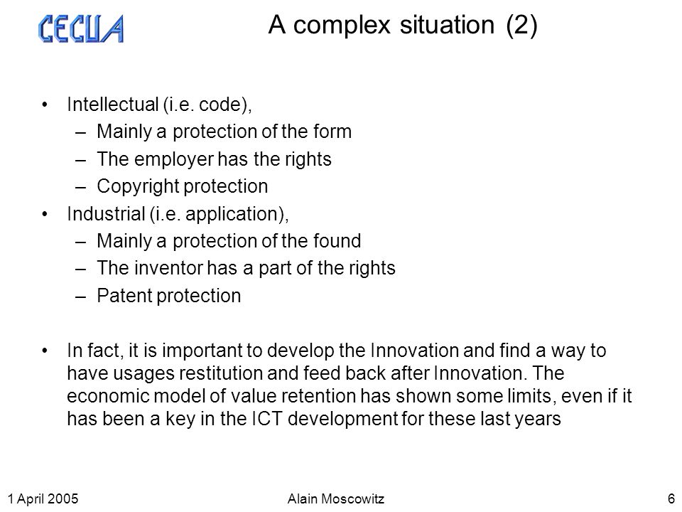1 April 2005Alain Moscowitz6 A complex situation (2) Intellectual (i.e.