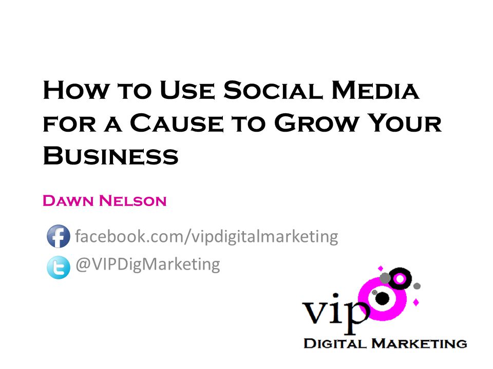 How to Use Social Media for a Cause to Grow Your Business Dawn Nelson