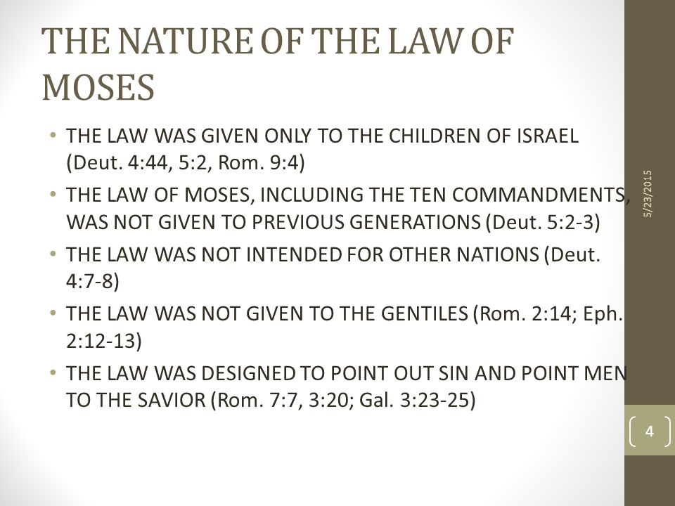 THE NATURE OF THE LAW OF MOSES THE LAW WAS GIVEN ONLY TO THE CHILDREN OF ISRAEL (Deut.