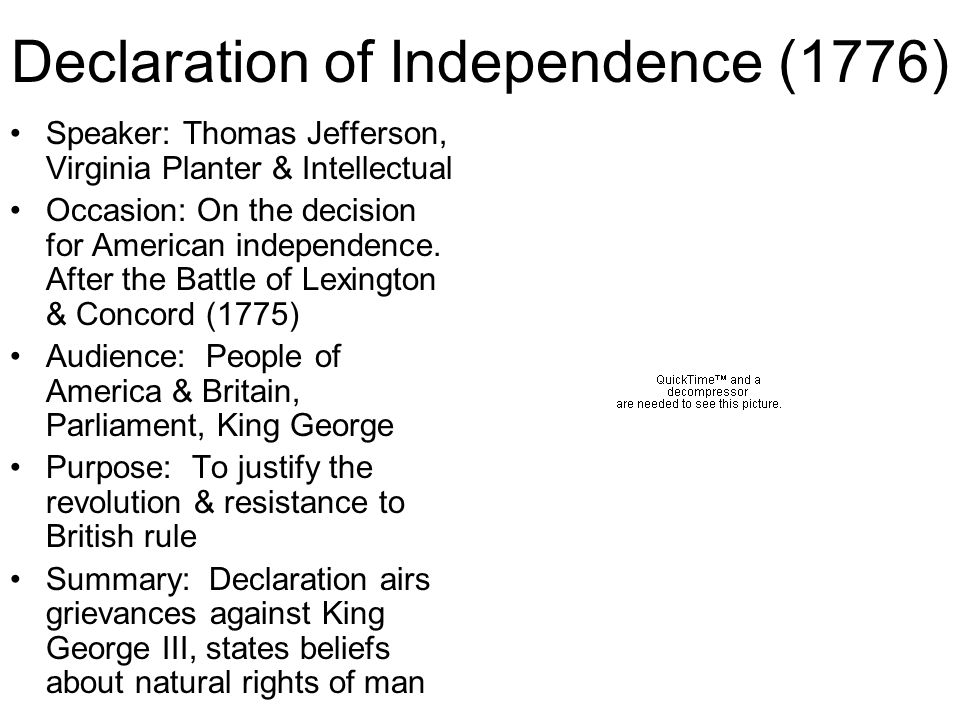 Declaration of Independence (1776) Speaker: Thomas Jefferson, Virginia Planter & Intellectual Occasion: On the decision for American independence.
