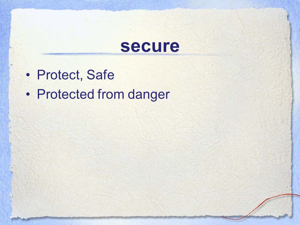 secure Protect, Safe Protected from danger