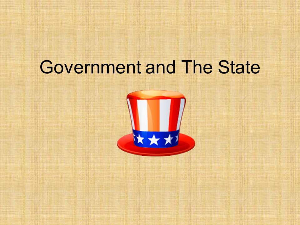 Government and The State