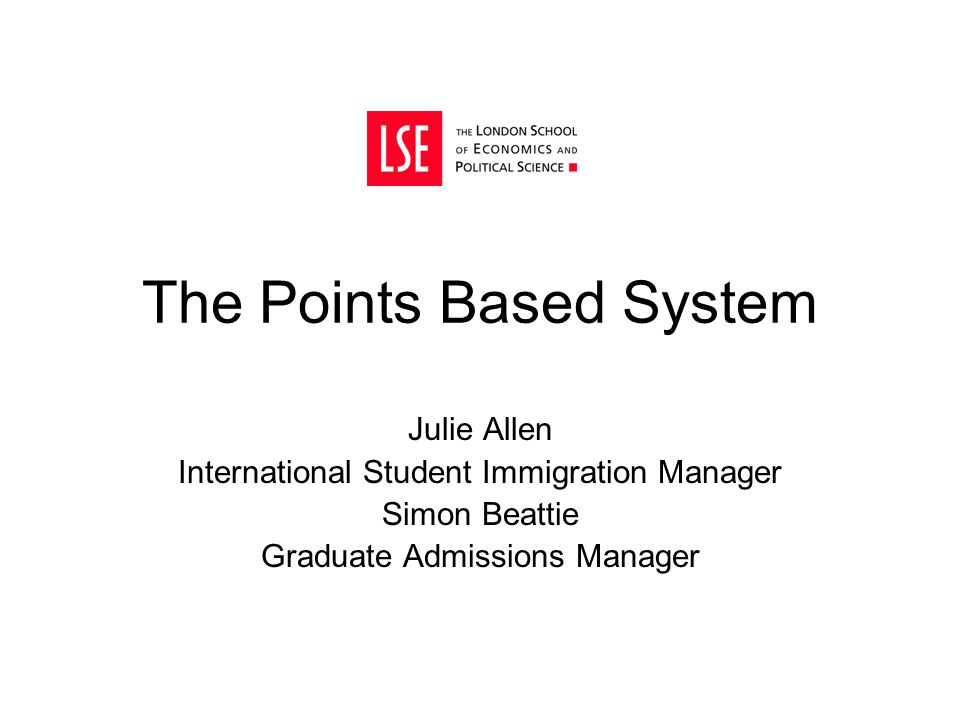 The Points Based System Julie Allen International Student Immigration Manager Simon Beattie Graduate Admissions Manager