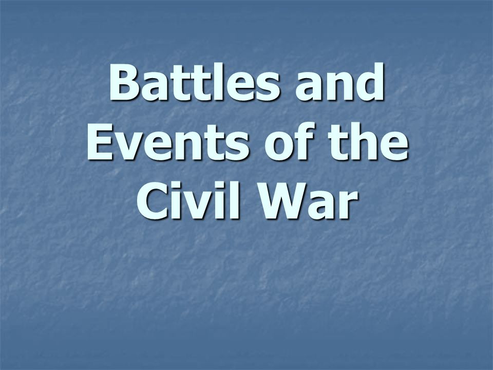 Battles and Events of the Civil War