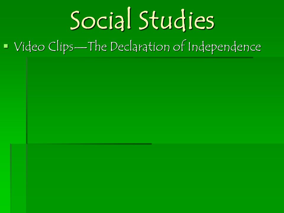 Social Studies  Video Clips—The Declaration of Independence