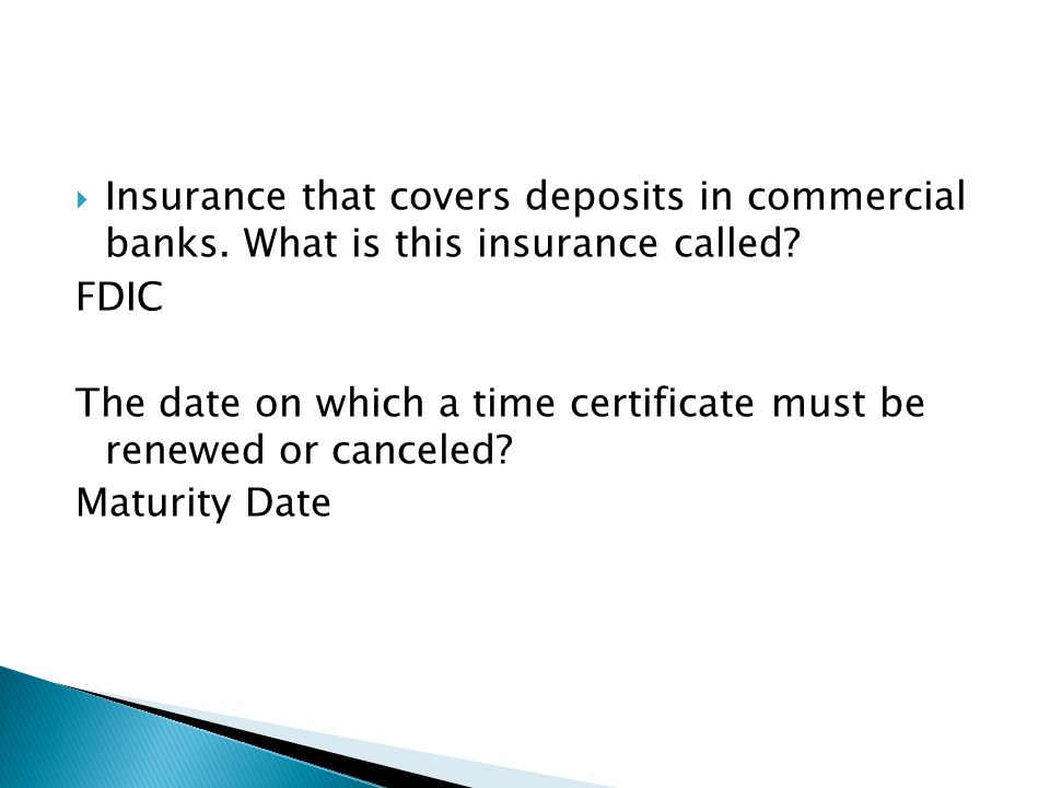  Insurance that covers deposits in commercial banks.