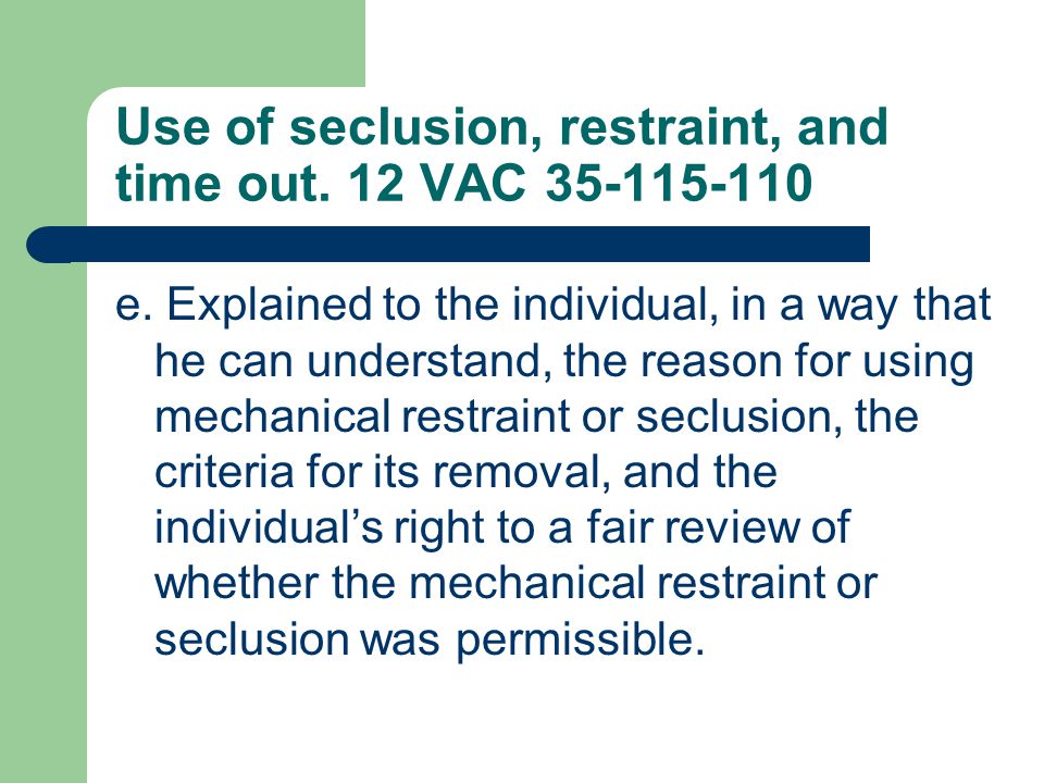 Use of seclusion, restraint, and time out. 12 VAC e.