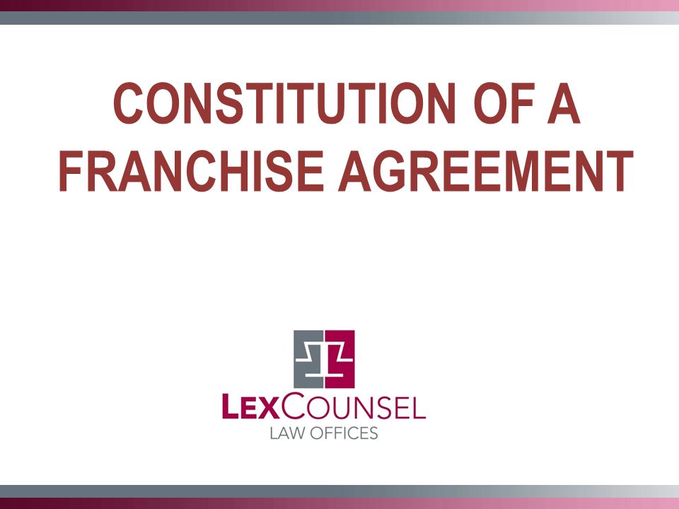 CONSTITUTION OF A FRANCHISE AGREEMENT