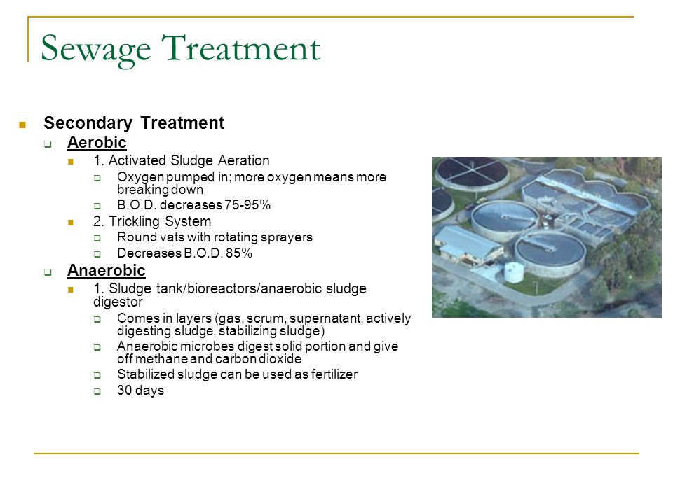 Sewage Treatment Secondary Treatment  Aerobic 1.