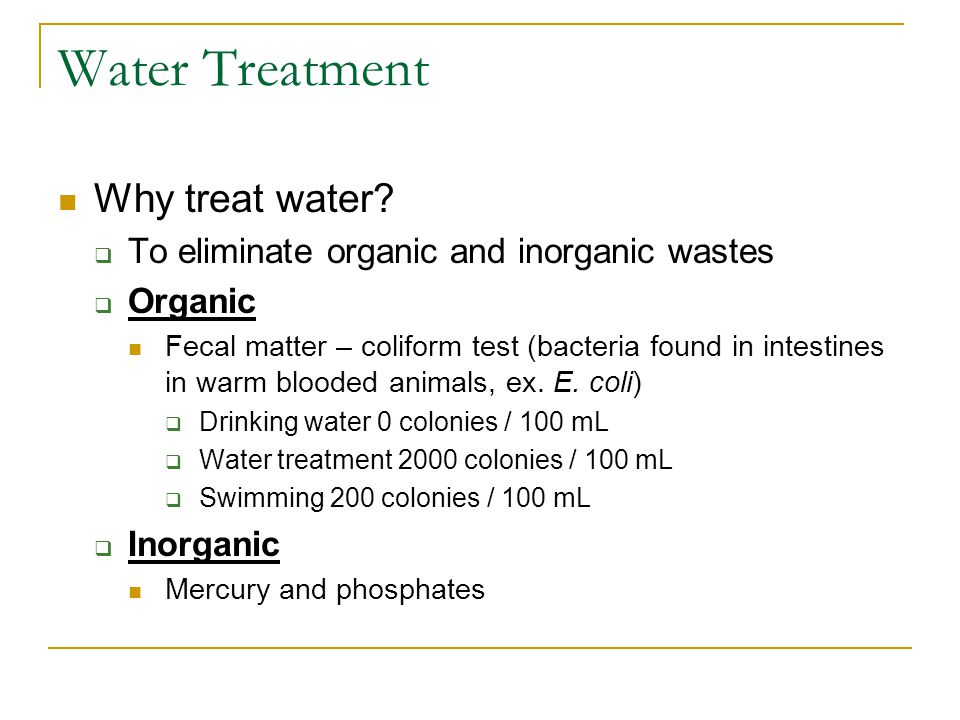 Water Treatment Why treat water.