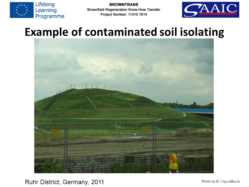 Ruhr District, Germany, 2011 Example of contaminated soil isolating Photo by B. Vojvodíková