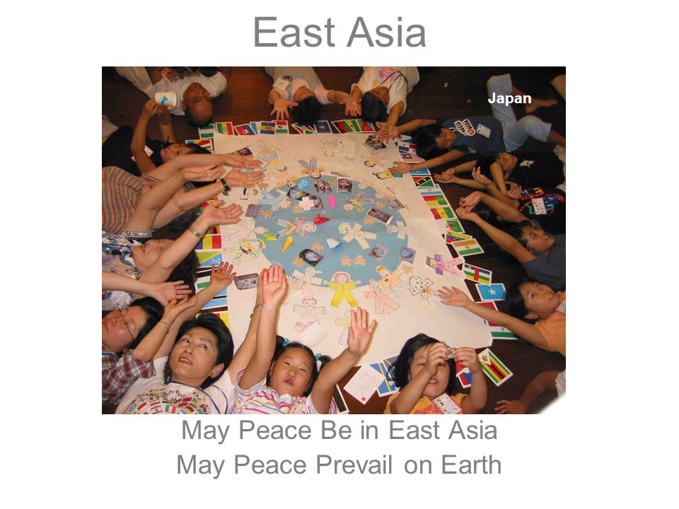 East Asia May Peace Be in East Asia May Peace Prevail on Earth Japan