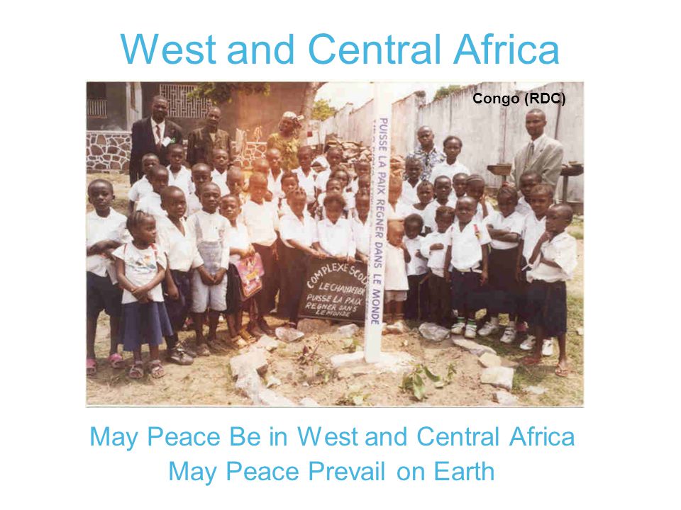 West and Central Africa May Peace Be in West and Central Africa May Peace Prevail on Earth Congo (RDC)