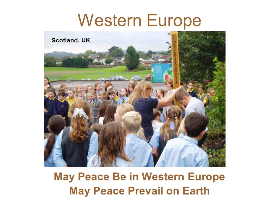Western Europe May Peace Be in Western Europe May Peace Prevail on Earth Scotland, UK