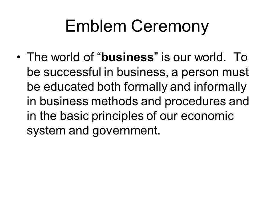 Emblem Ceremony The world of business is our world.