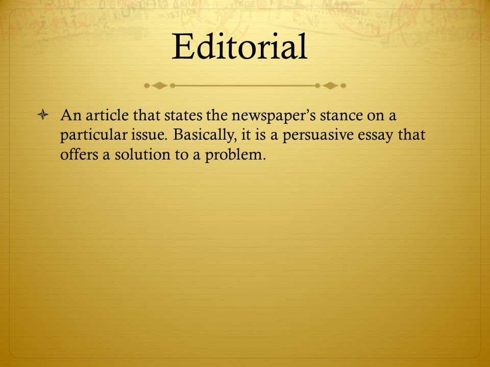 Editorial Writing Editorial An Article That States The Editorial An Article That States The Newspapers Stance On A Particular Issue
