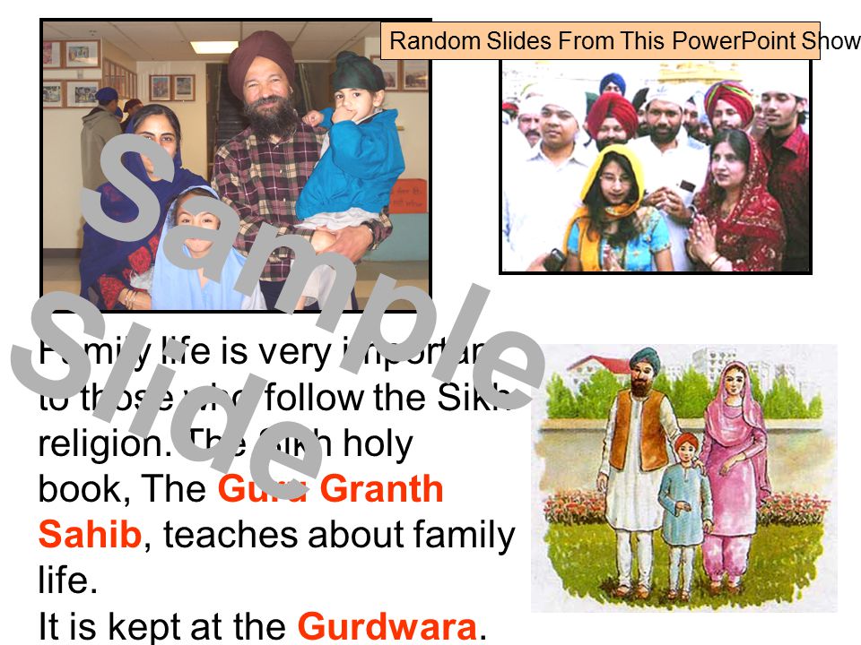 Family life is very important to those who follow the Sikh religion.