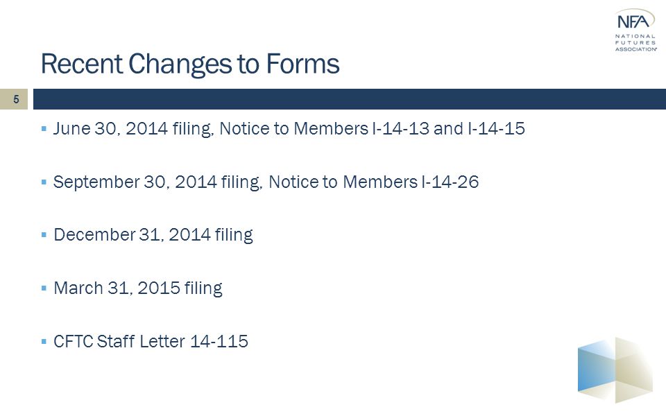 June 30, 2014 filing, Notice to Members I and I  September 30, 2014 filing, Notice to Members I  December 31, 2014 filing  March 31, 2015 filing  CFTC Staff Letter Recent Changes to Forms 5