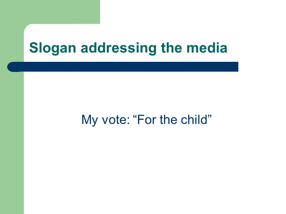 Slogan addressing the media My vote: For the child