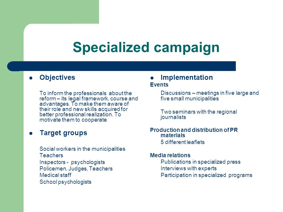 Specialized campaign Objectives To inform the professionals about the reform – its legal framework, course and advantages.