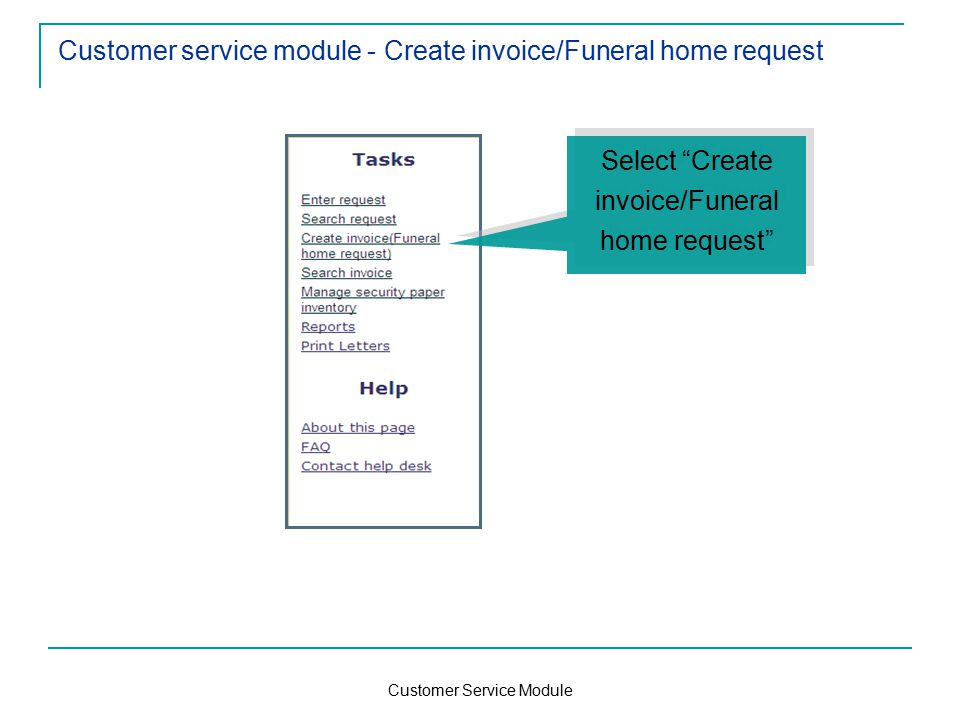 Customer Service Module Customer service module - Create invoice/Funeral home request Select Create invoice/Funeral home request