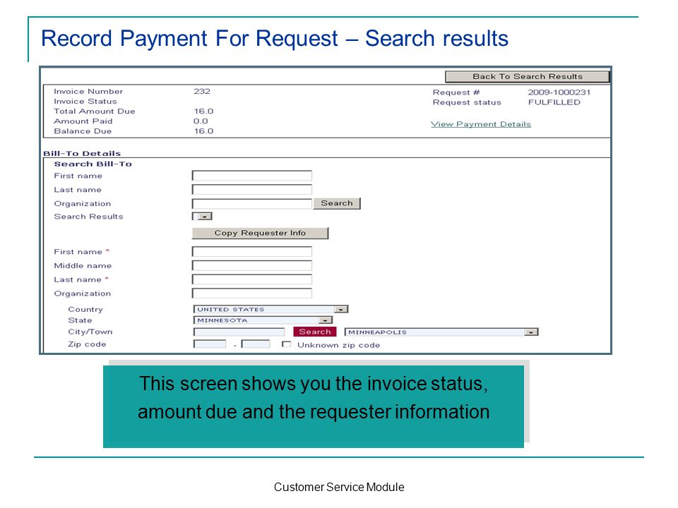 Customer Service Module Record Payment For Request – Search results This screen shows you the invoice status, amount due and the requester information