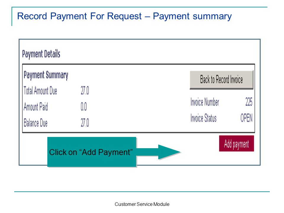 Customer Service Module Record Payment For Request – Payment summary Click on Add Payment