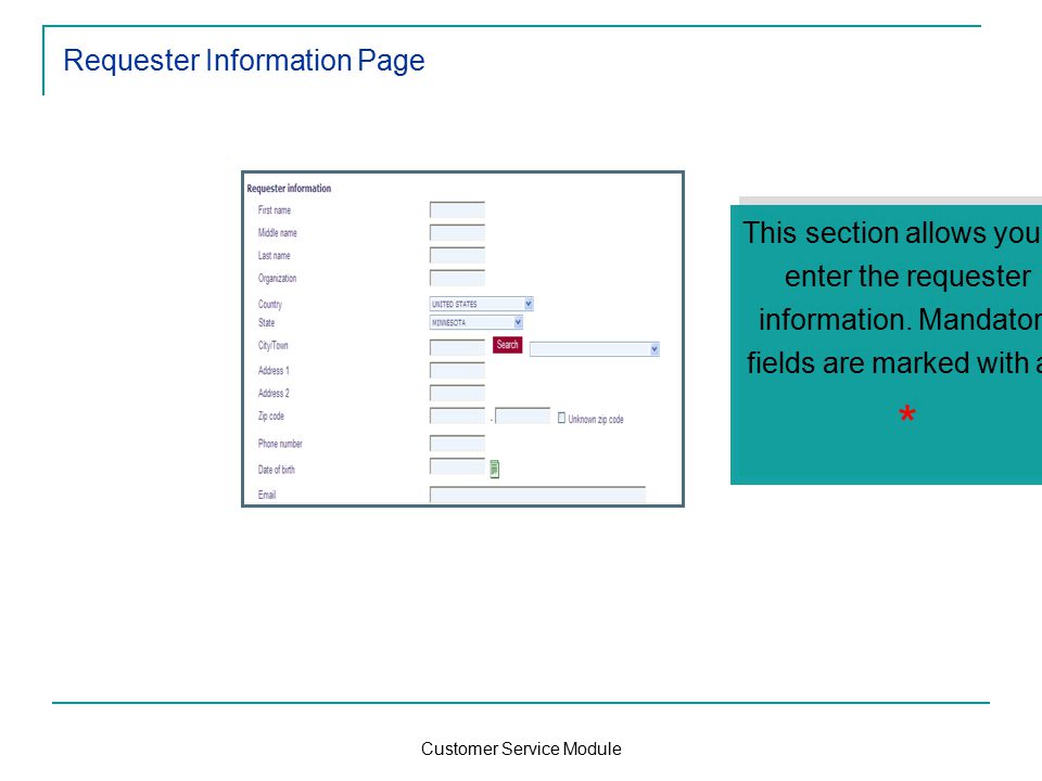 Customer Service Module Requester Information Page This section allows you to enter the requester information.