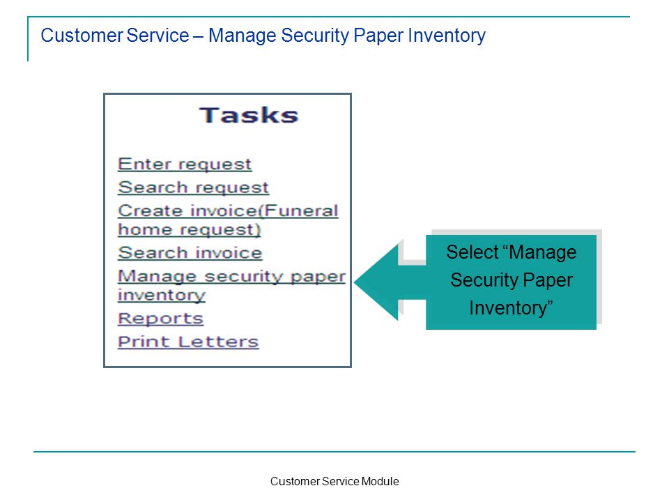 Customer Service Module Customer Service – Manage Security Paper Inventory Select Manage Security Paper Inventory