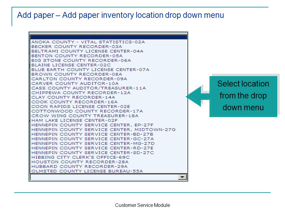 Customer Service Module Add paper – Add paper inventory location drop down menu Select location from the drop down menu
