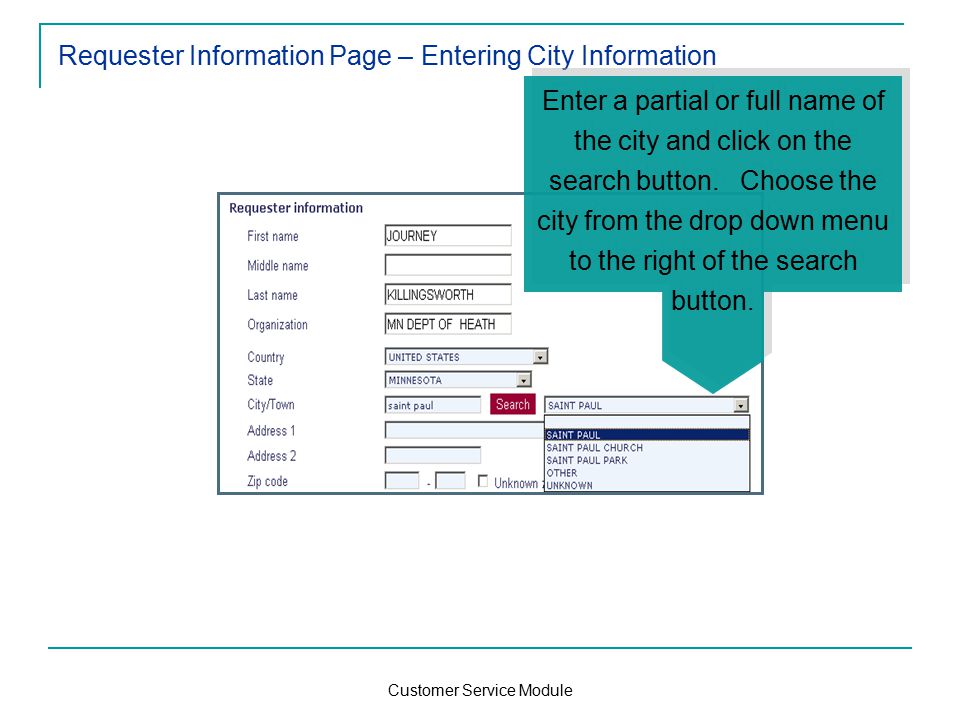 Customer Service Module Requester Information Page – Entering City Information Enter a partial or full name of the city and click on the search button.