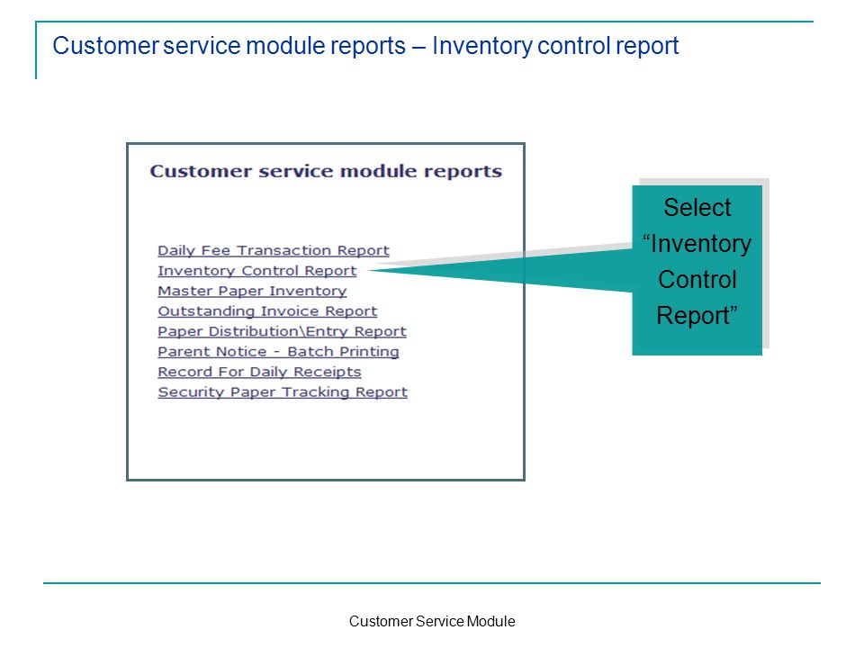 Customer Service Module Customer service module reports – Inventory control report Select Inventory Control Report Select Inventory Control Report
