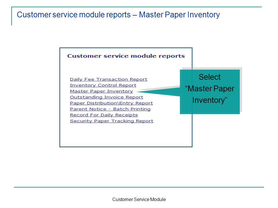 Customer Service Module Customer service module reports – Master Paper Inventory Select Master Paper Inventory Select Master Paper Inventory