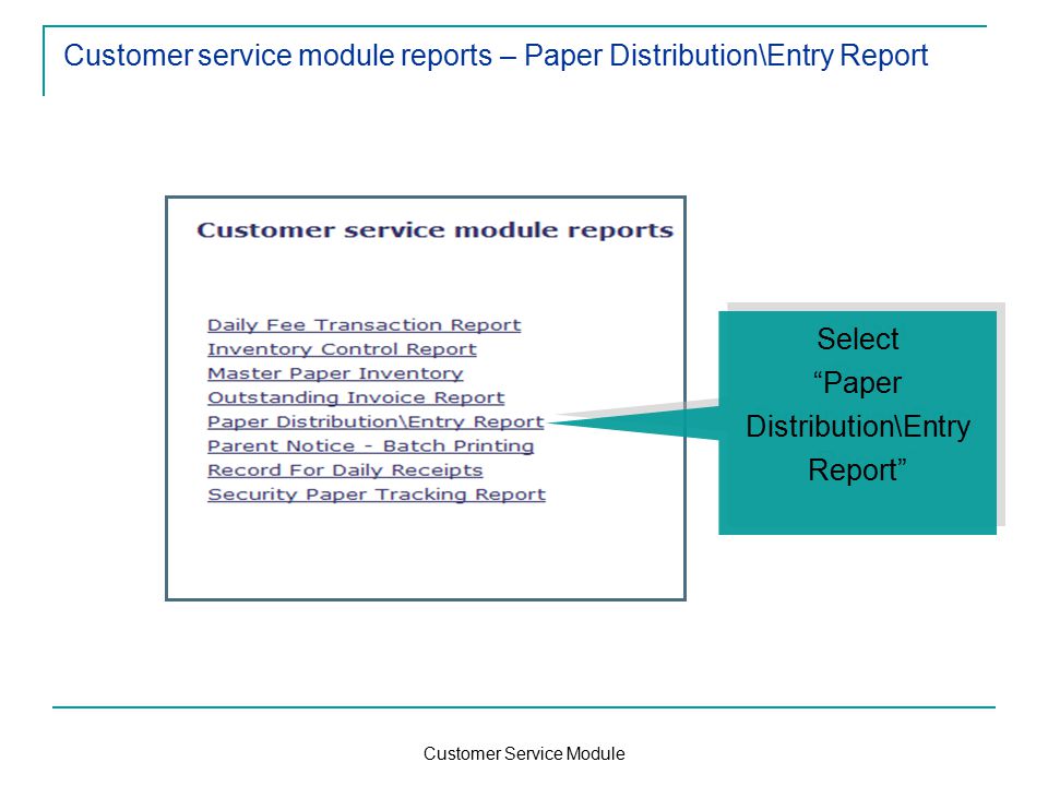 Customer Service Module Customer service module reports – Paper Distribution\Entry Report Select Paper Distribution\Entry Report Select Paper Distribution\Entry Report