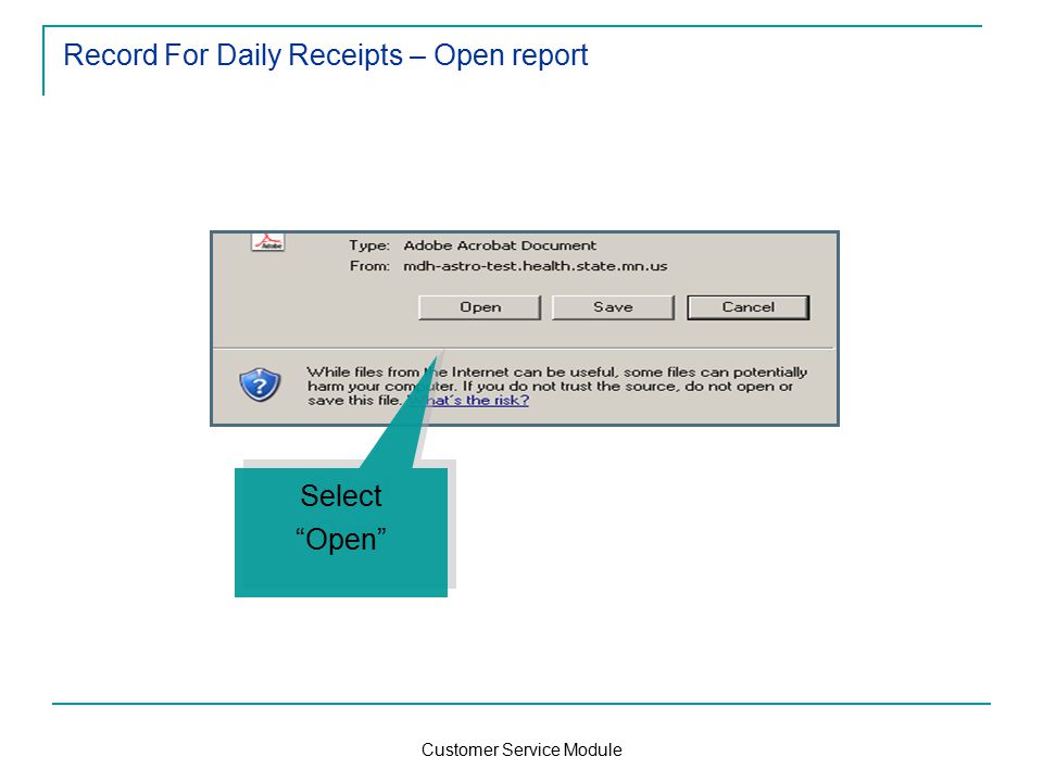Customer Service Module Record For Daily Receipts – Open report Select Open Select Open