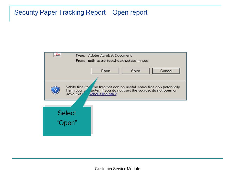 Customer Service Module Security Paper Tracking Report – Open report Select Open Select Open