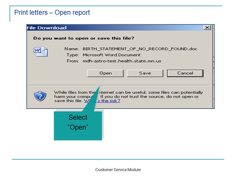 Customer Service Module Print letters – Open report Select Open Select Open